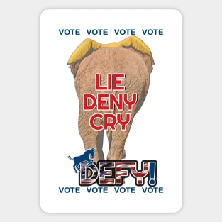 Lie, Deny, Cry, DEFY! Magnet